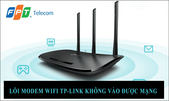 cach-khac-phuc-loi-modem-wifi-tp-link-khong-vao-duoc-mang